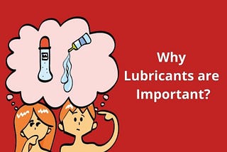 Why Lubricants are Important?