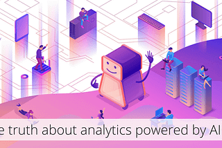 “Analytics Powered by AI”: Is it Just a Buzz Phrase?