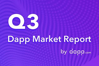 Dapp.com Q3 2019 Dapp Market Report