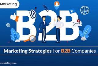 B2B Marketing Strategies for Boosting Sales in 2021