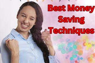 Best Money Saving Techniques