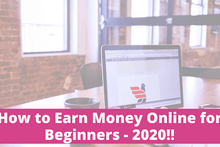 How to Earn Money Online for Beginners 2020 — | Lifestyle | Personal Finance | Digital Skills |…