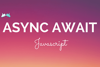 Async Await in JavaScript