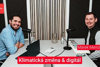 Jak klimatická změna ovlivňuje inovace a naopak? Marek Mencl v podcastu WebTop100