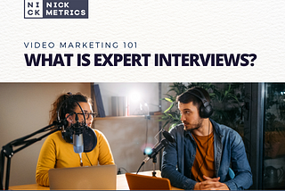 Expert Interviews - When Should You Need It & How To Market It