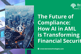 The Future of Compliance — How AI in AML is Transforming Financial Security