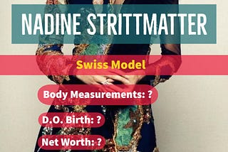 Nadine Strittmatter (Model) Height, Weight, Age, Biography, & More (Swiss Celebrities) — Celebrity…