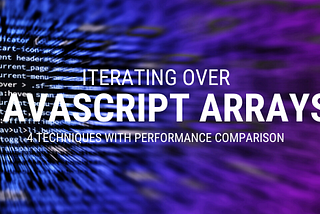 How to Iterate Over Javascript Arrays — Performance Comparison