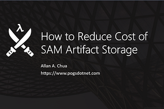 How to Reduce Cost of SAM Artifact Storage using S3 Lifecycle Management & Cloud Formation
