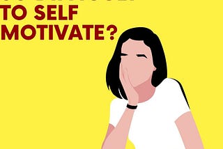 How to Self Motivate