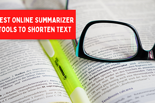 Best Online Summarizer Tools To Shorten Text