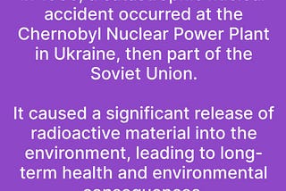 In 1986, a catastrophic nuclear accident occurred at the Chernobyl Nuclear Power Plant in Ukraine…