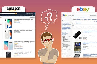 Amazon or eBay — Which One Is The Right Marketplace For Sellers?