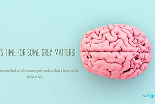 Want a colorful life? — then it’s about some grey matters