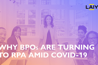 Why BPOs Are Turning To RPA Amid COVID19