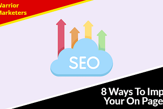 8 Ways To Improve Your On Page SEO