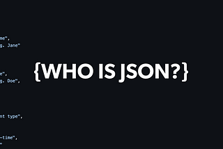 Get to know JSON