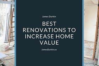 Best Renovations to Increase Home Value