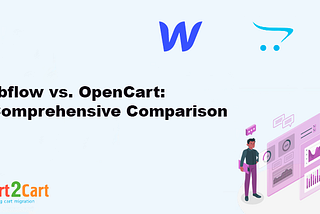 Webflow vs. OpenCart: A Comprehensive Comparison