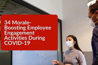 34 Morale-Boosting Employee Engagement Activities During COVID-19