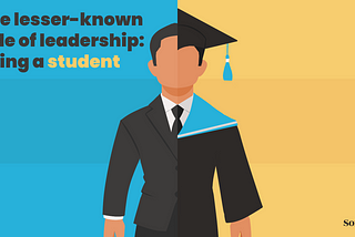The lesser-known side of leadership: being a student