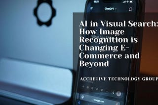 AI in Visual Search: How Image Recognition is Changing E-Commerce and Beyond