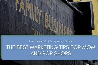 The Best Marketing Tips for Mom and Pop Shops