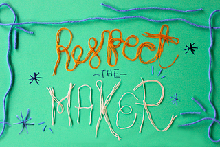 Respect the maker: How to weave creativity back into your day-to-day