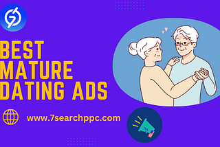 Mature Dating Ads: How to Attract the Right Match with Your Ad