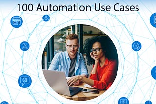 100 Automation Use Cases To Intelligently Transform Your Industry