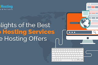 Highlights of the Best Web Hosting Services Cube Hosting Offers