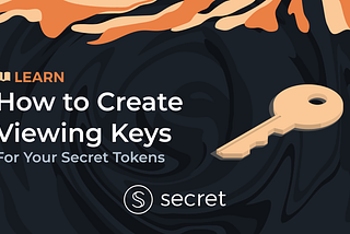 Guide : Comment créer des clés de visualisation pour vos jetons Secret