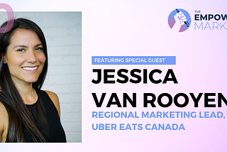 From Convenience to Necessity: Jessica van Rooyen of Uber Eats Canada