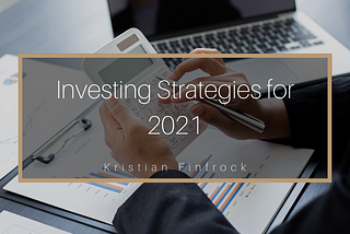 Investing Strategies for 2021