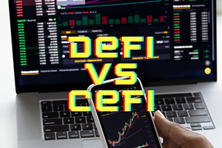 The Difference between DeFi vs CeFi