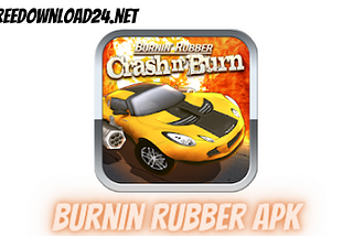 💯 Download Burnin Rubber Apk [UPDATED Feb 2021] — FreeDownload24