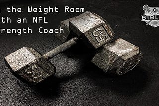 In the Weight Room with an NFL Strength Coach