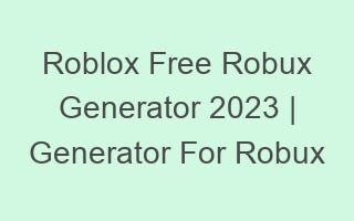 Roblox Free Robux Generator 2023 | Generator For Robux