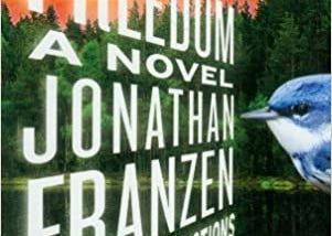 Not a Review of Freedom by Jonathan Franzen