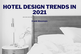 Hotel Design Trends in 2021