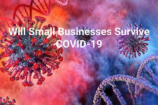 Will COVID-19 Leave Small Businesses Behind? — Dimension Funding