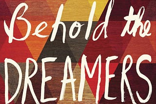 Reading, “Behold the Dreamers”