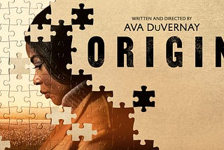 What Ava DuVernay’s “Origin” Gets Wrong