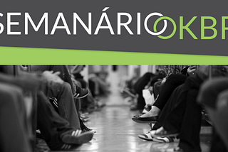 Semanário OKBR #25: PF prende temporariamente suspeitos de hackear Moro, Dallagnol e outras…