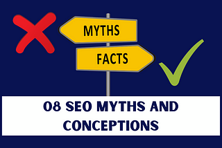 08 SEO Myths and Misconceptions