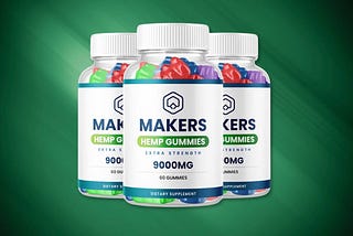 Makers CBD Gummies Reviews: 100% Safe Clinically Proven Herbal Extracts