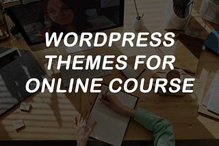 Best WordPress Themes For Online Courses Website
