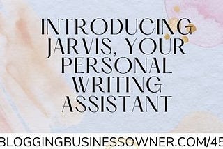 Introducing Jarvis, your personal writing assistant