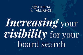 Increasing your visibility when applying for board seats