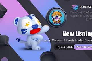 POPDOGE Will be Available on CoinTiger. 12,000,000 POPDOGE to Give Away!